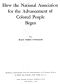 [Gutenberg 58719] • How the National Association for the Advancement of Colored People Began